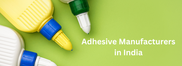 Adhesive Manufacturers in India