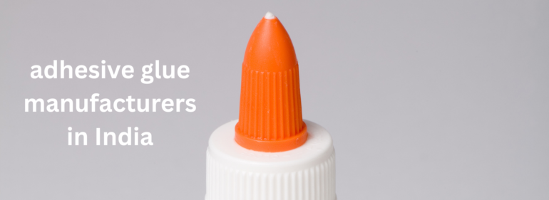 adhesive glue manufacturers in India
